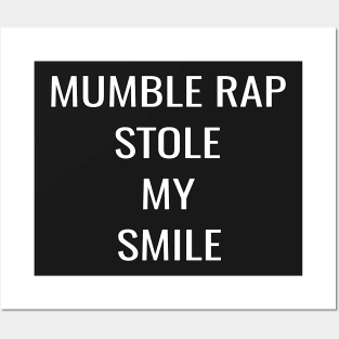 Mumble Rap Stole My Smile by Basement Mastermind Posters and Art